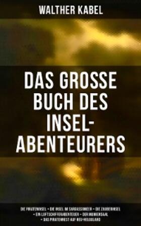 Kabel |  Das große Buch des Insel-Abenteurers | eBook | Sack Fachmedien