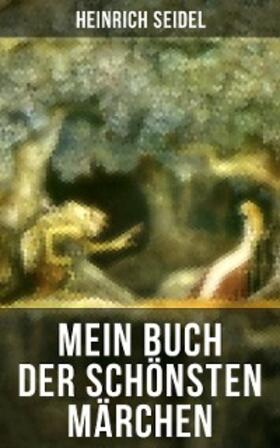 Seidel |  Mein Buch der schönsten Märchen | eBook | Sack Fachmedien