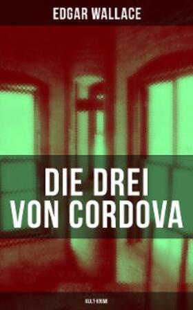 Wallace |  Die drei von Cordova (Kult-Krimi) | eBook | Sack Fachmedien