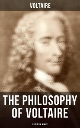 Voltaire |  The Philosophy of Voltaire - Essential Works | eBook | Sack Fachmedien