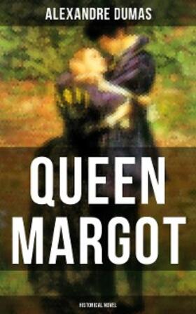 Dumas |  QUEEN MARGOT (Historical Novel) | eBook | Sack Fachmedien