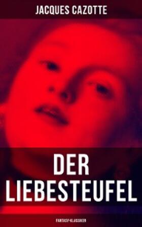 Cazotte |  Der Liebesteufel (Fantasy-Klassiker) | eBook | Sack Fachmedien