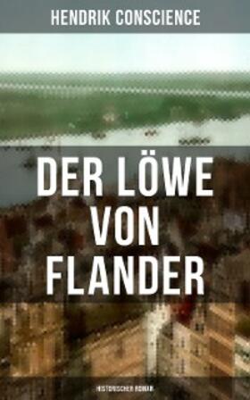 Conscience |  Der Löwe von Flander (Historischer Roman) | eBook | Sack Fachmedien