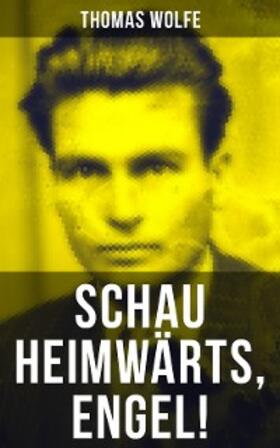 Wolfe |  Schau heimwärts, Engel! | eBook | Sack Fachmedien