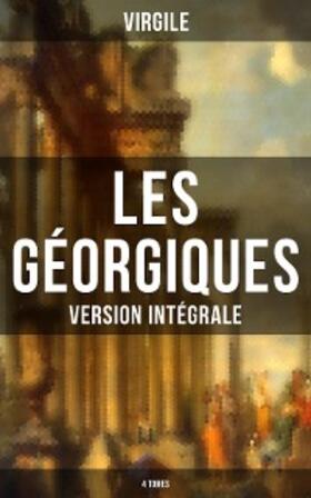 Virgile |  Les Géorgiques (Version intégrale - 4 Tomes) | eBook | Sack Fachmedien
