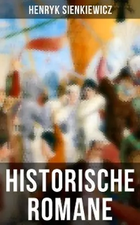 Sienkiewicz |  Historische Romane von Henryk Sienkiewicz | eBook | Sack Fachmedien