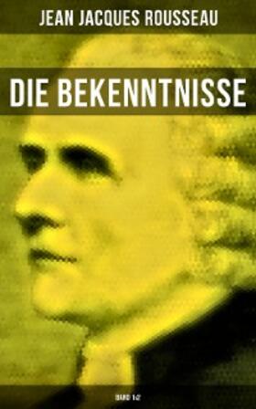 Rousseau |  Die Bekenntnisse (Band 1&2) | eBook | Sack Fachmedien