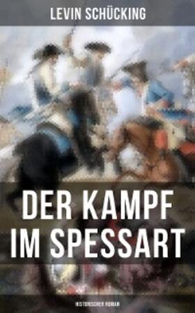 Schücking |  Der Kampf im Spessart (Historischer Roman) | eBook | Sack Fachmedien