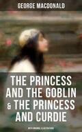 MacDonald |  The Princess and the Goblin & The Princess and Curdie (With Original Illustrations) | eBook | Sack Fachmedien