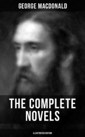 Macdonald |  The Complete Novels of George MacDonald (Illustrated Edition) | eBook | Sack Fachmedien