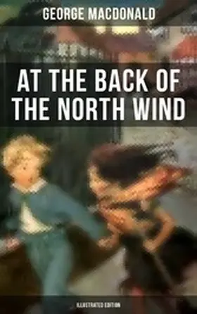 Macdonald |  At the Back of the North Wind (Illustrated Edition) | eBook | Sack Fachmedien