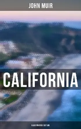 Muir |  California (Illustrated Edition) | eBook | Sack Fachmedien
