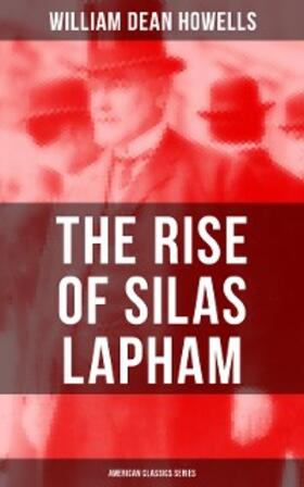 Howells |  The Rise of Silas Lapham (American Classics Series) | eBook | Sack Fachmedien