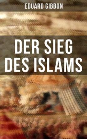 Gibbon |  Der Sieg des Islams | eBook | Sack Fachmedien
