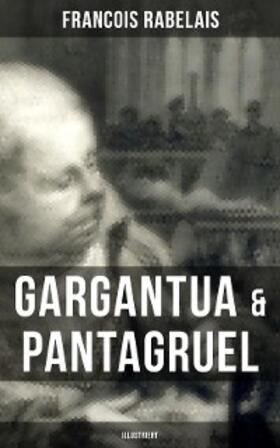 Rabelais |  Gargantua & Pantagruel (Illustriert) | eBook | Sack Fachmedien