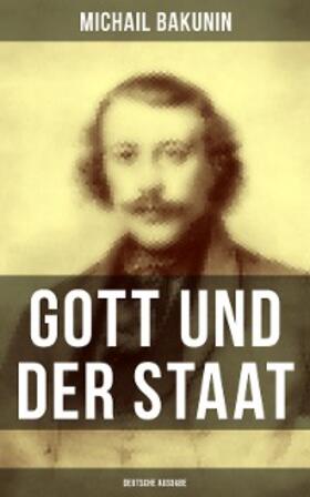 Bakunin |  Gott und der Staat (Deutsche Ausgabe) | eBook | Sack Fachmedien