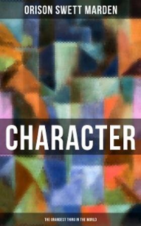 Marden |  Character - The Grandest Thing in the World | eBook | Sack Fachmedien