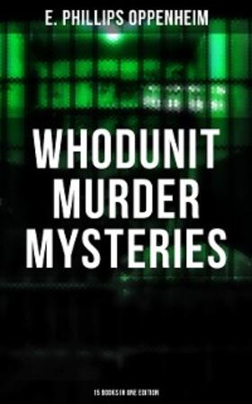 Oppenheim |  Whodunit Murder Mysteries: 15 Books in One Edition | eBook | Sack Fachmedien