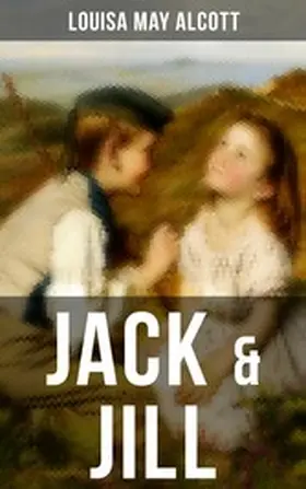 Alcott |  JACK & JILL | eBook | Sack Fachmedien