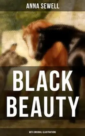 Sewell |  BLACK BEAUTY (With Original Illustrations) | eBook | Sack Fachmedien