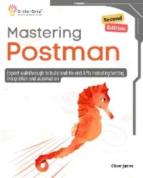 James |  Mastering Postman, Second Edition | eBook | Sack Fachmedien