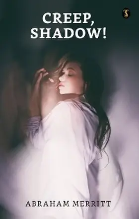 Merritt |  Creep, Shadow! | eBook | Sack Fachmedien