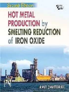 Chatterjee |  Hot Metal Production by Smelting Reduction of Iron Oxide | Buch |  Sack Fachmedien