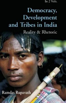 Rupavath |  Democracy Development And Tribes In the Age of Globalised India Reality & Rhetor Vols. 1 | Buch |  Sack Fachmedien