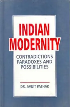 Pathak |  Indian Modernity: Contradictions, Paradoxes And Possibilities | eBook | Sack Fachmedien