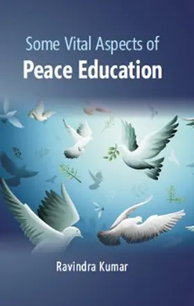 Kumar |  Some Vital Aspects Of Peace Education | eBook | Sack Fachmedien