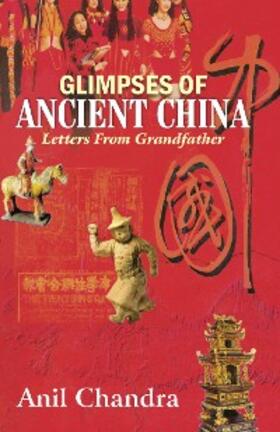 Chandra |  Glimpses of Ancient China | eBook | Sack Fachmedien