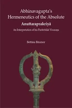 Bäumer |  Abhinavgupta's Hermenutics of the Absolute Anuttaraprakriya | eBook | Sack Fachmedien