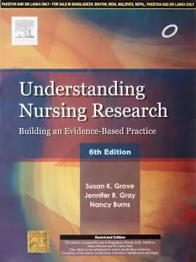 Grove / Gray / Burns | Understanding Nursing Research,6e | Buch | 978-81-312-4063-2 | sack.de