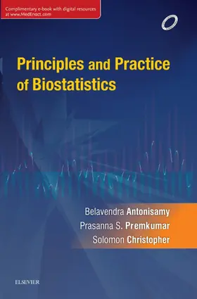 Antonisamy / Premkumar / Christopher |  Principles and Practice of Biostatistics - E-book | eBook | Sack Fachmedien