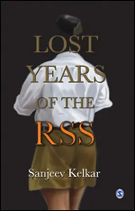 Kelkar |  Lost Years of the RSS | Buch |  Sack Fachmedien
