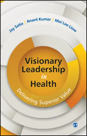 Satia / Kumar / Liow |  Visionary Leadership in Health | Buch |  Sack Fachmedien