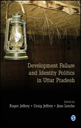 Jeffery / Lerche |  Development Failure and Identity Politics in Uttar Pradesh | Buch |  Sack Fachmedien