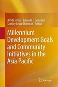 Singh / Thomson / Gonzalez |  Millennium Development Goals and Community Initiatives in the Asia Pacific | Buch |  Sack Fachmedien