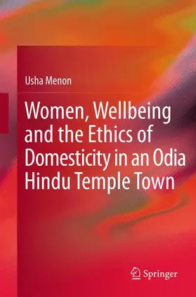 Menon |  Women, Wellbeing, and the Ethics of Domesticity in an Odia Hindu Temple Town | Buch |  Sack Fachmedien
