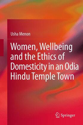 Menon | Women, Wellbeing, and the Ethics of Domesticity in an Odia Hindu Temple Town | Buch | 978-81-322-0884-6 | sack.de