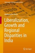 Ghosh |  Liberalization, Growth and Regional Disparities in India | Buch |  Sack Fachmedien