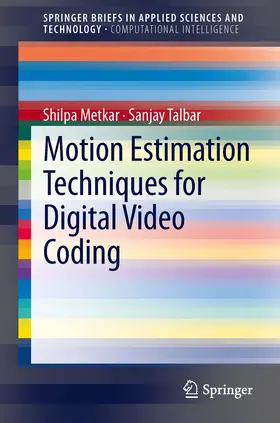 Metkar / Talbar |  Motion Estimation Techniques for Digital Video Coding | eBook | Sack Fachmedien