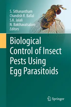 Sithanantham / Bakthavatsalam / Ballal |  Biological Control of Insect Pests Using Egg Parasitoids | Buch |  Sack Fachmedien