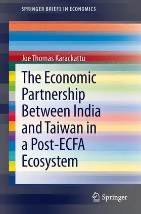 Karackattu |  The Economic Partnership Between India and Taiwan in a Post-ECFA Ecosystem | Buch |  Sack Fachmedien
