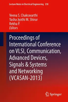 Chakravarthi / P. / Shirur |  Proceedings of International Conference on VLSI, Communication, Advanced Devices, Signals & Systems and Networking (VCASAN-2013) | Buch |  Sack Fachmedien