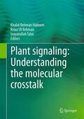 Hakeem / Tahir / Rehman |  Plant signaling: Understanding the molecular crosstalk | Buch |  Sack Fachmedien