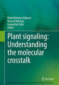 Hakeem / Rehman / Tahir |  Plant signaling: Understanding the molecular crosstalk | eBook | Sack Fachmedien