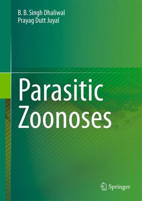 Juyal / Dhaliwal | Parasitic Zoonoses | Buch | 978-81-322-1550-9 | sack.de