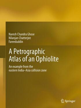 Ghose / Fareeduddin / Chatterjee | A Petrographic Atlas of Ophiolite | Buch | 978-81-322-1568-4 | sack.de