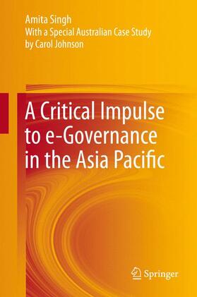 SINGH |  A Critical Impulse to e-Governance in the Asia Pacific | Buch |  Sack Fachmedien